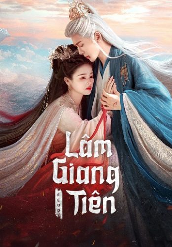 Lâm Giang Tiên Feud Vietsub + Thuyết Minh – HD Trung Quốc