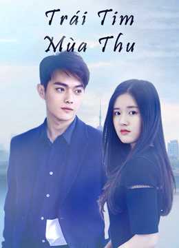 Lam Sắc Sinh Tử Luyến Autumn Fairy Tale Vietsub – HD Trung Quốc