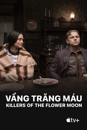 Vầng Trăng Máu Killers of the Flower Moon Vietsub – HD Âu Mỹ